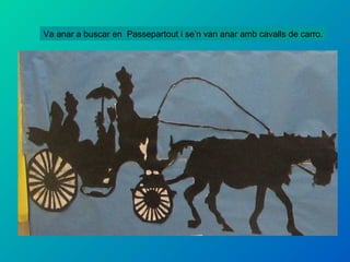 Va anar a buscar en Passepartout i se’n van anar amb cavalls de carro.
 