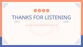 THANKS FOR LISTENING
 