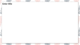 Enter title
03
02
04
 