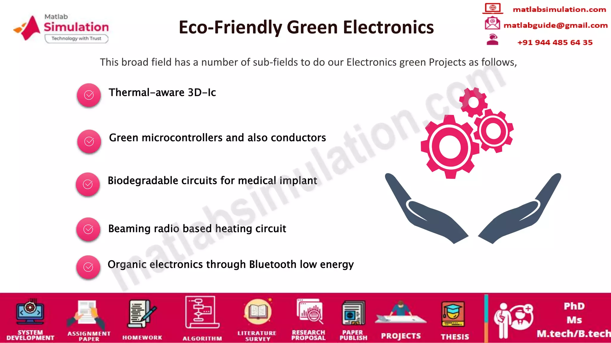 Eco-Friendly Green Electronics
This broad field has a number of sub-fields to do our Electronics green Projects as follows,
Thermal-aware 3D-Ic
Green microcontrollers and also conductors
Biodegradable circuits for medical implant
Beaming radio based heating circuit
Organic electronics through Bluetooth low energy