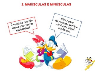 2. MAIÚSCULAS E MINÚSCULAS
 