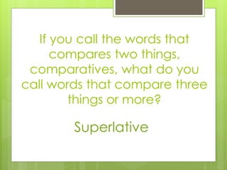Compares Objects Using Comparative Words Problems Ppt adjectives | PPTX