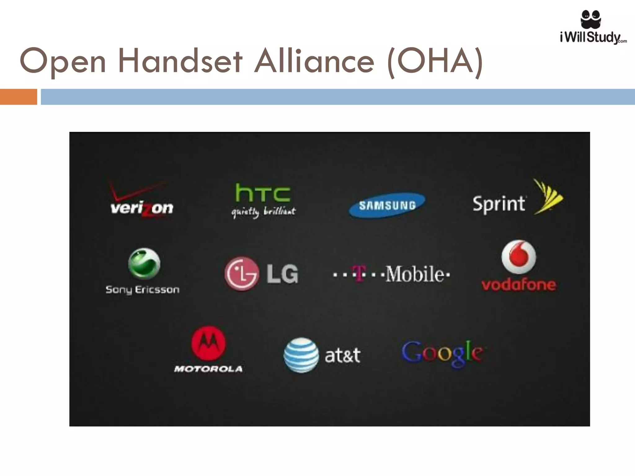 Open Handset Alliance (OHA)
 