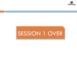 SESSION 1 OVER
 