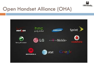 Open Handset Alliance (OHA)
 