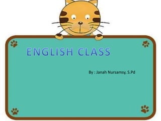 By : Janah Nursamsy, S.Pd