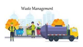 Waste Management
 