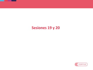 Actitud Solucionadora
Sesiones 19 y 20
 