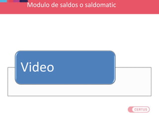 Modulo de saldos o saldomatic
Video
 
