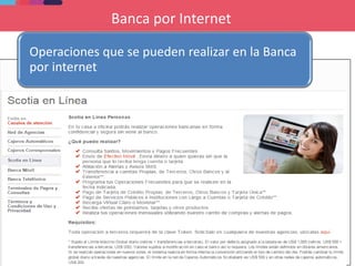 Banca por Internet
Operaciones que se pueden realizar en la Banca
por internet
 