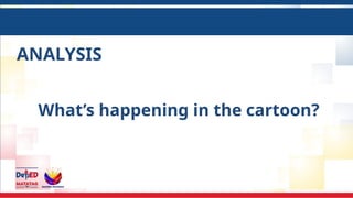 What’s happening in the cartoon?
ANALYSIS
 