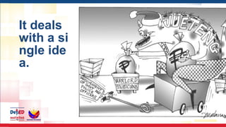 It deals
with a si
ngle ide
a.
 