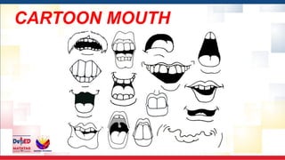 CARTOON MOUTH
 