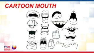 CARTOON MOUTH
 