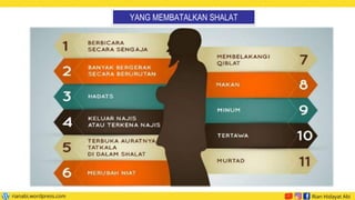 YANG MEMBATALKAN SHALAT
 
