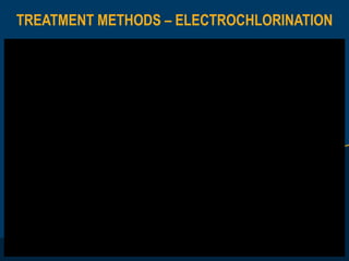 TREATMENT METHODS – ELECTROCHLORINATION
Intro Video Techcross
CMMI - 6.7.181. TECHCROSS Intro Video (5 min).avi
 