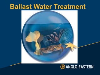 Ballast Water Treatment
 