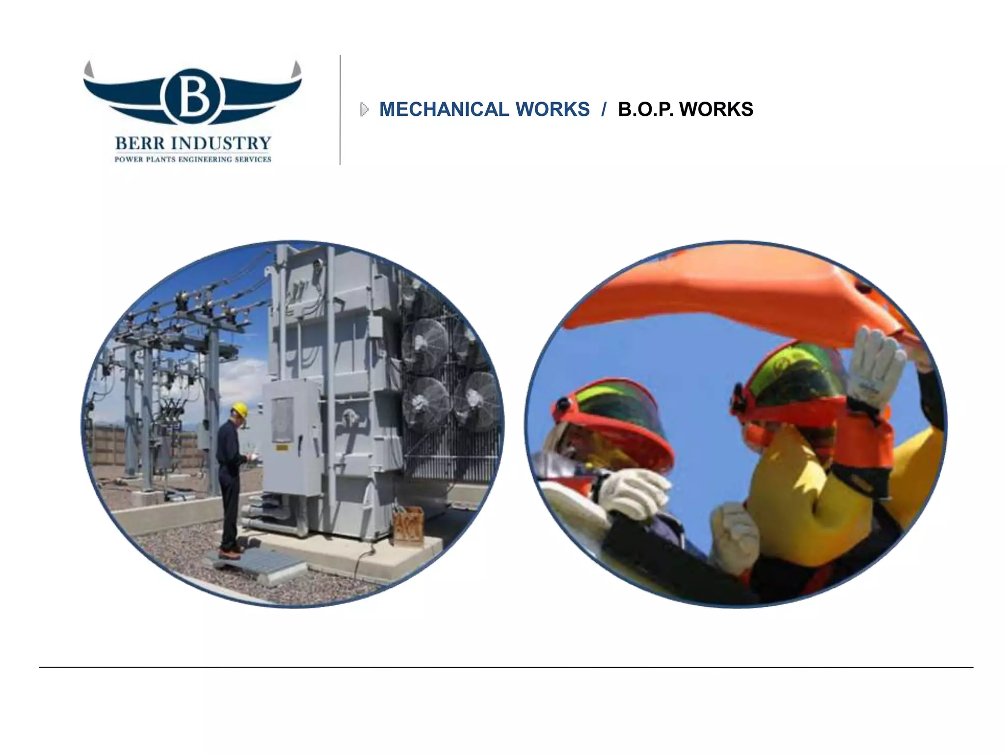 MECHANICAL WORKS / B.O.P. WORKS
 