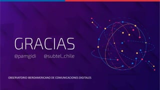 OBSERVATORIO IBEROAMERICANO DE COMUNICACIONES DIGITALES
 