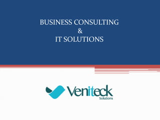 BUSINESS CONSULTING
&
IT SOLUTIONS
 