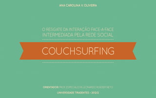 Apresentação: O resgate da interação face-a-face intermediada pela rede social Couchsurfing