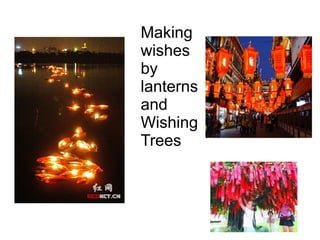 Making wishes by lanterns and Wishing Trees 