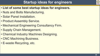 Startup ideas for engineers
• List of some best startup ideas for engineers.
• Nuts and Bolts Manufacturing.
• Solar Panel...