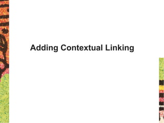 Adding Contextual Linking
 