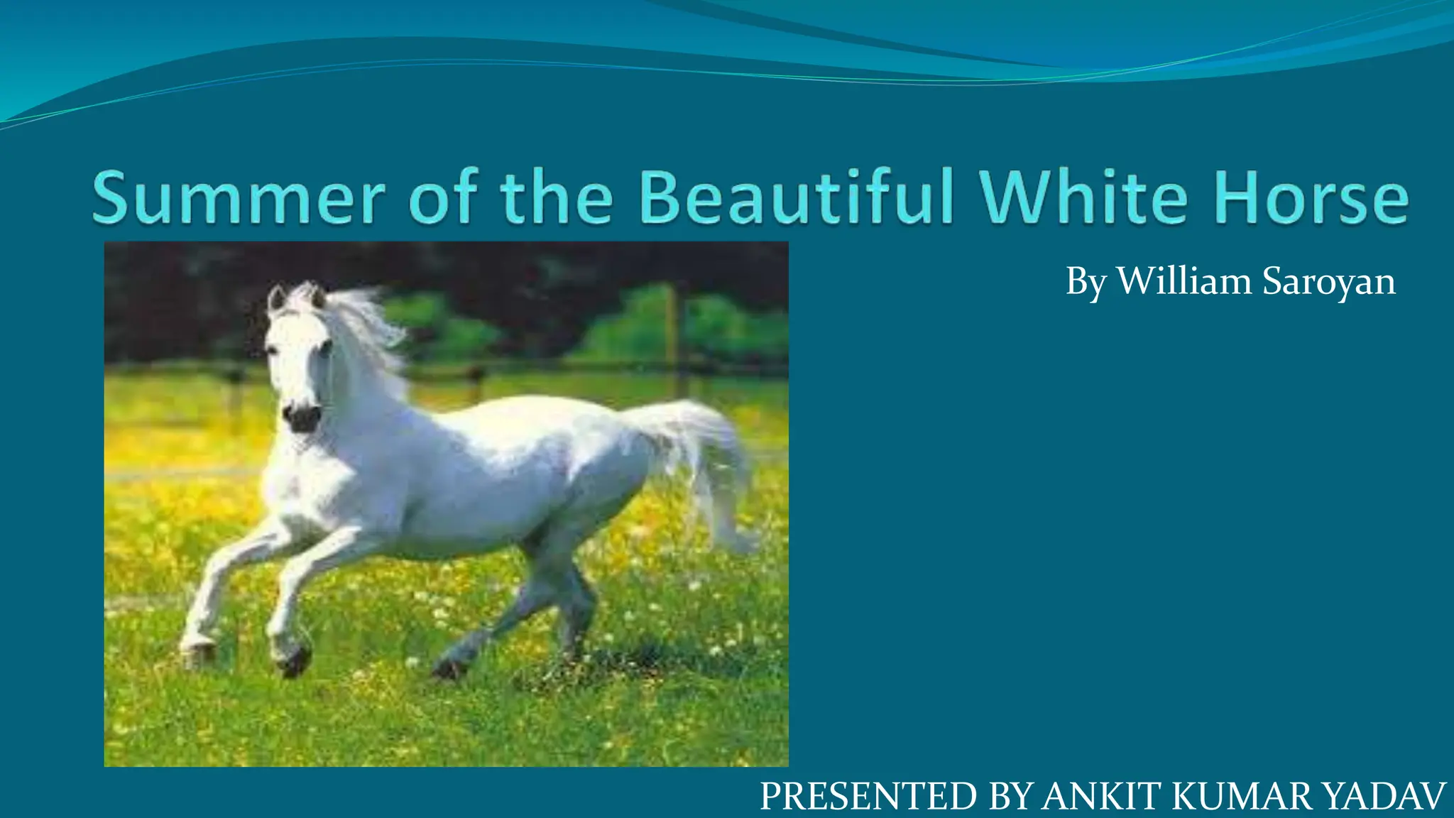 PPT - Ch 4 - The Summer of the Beautiful White Horse (1).pptx