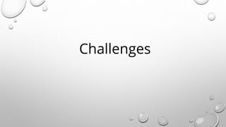 1
Challenges
 