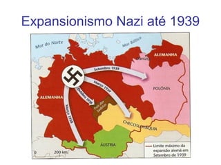 Expansionismo Nazi até 1939
 