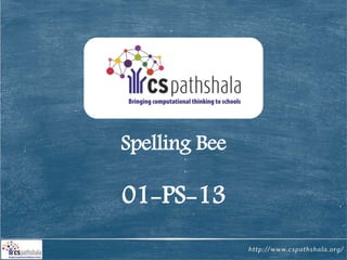 Spelling Bee
01-PS-13
 