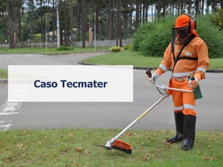 Caso Tecmater
 