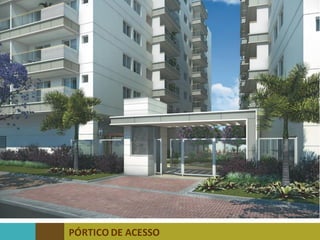 PÓRTICO DE ACESSO
 