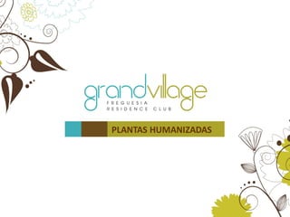 PLANTAS HUMANIZADAS
 