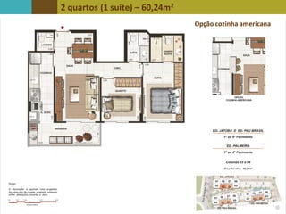 2 quartos (1 suíte) – 60,24m2
Opção cozinha americana
 