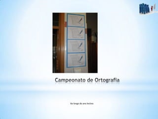 Ao longo do ano lectivo
 