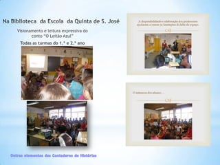 Visionamento e leitura expressiva do
       conto “O Leitão Azul”
 Todas as turmas do 1.º e 2.º ano
 