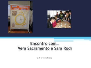 25 de fevereiro de 2013
 