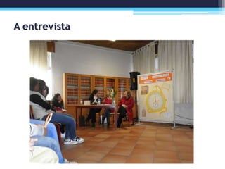 A entrevista
 