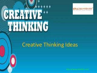 Creative Thinking Ideas
https://www.bodhih.com/
 