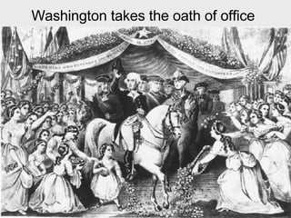 Washington takes the oath of office 