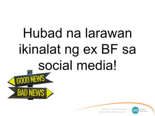 Hubad na larawan
ikinalat ng ex BF sa
social media!
 