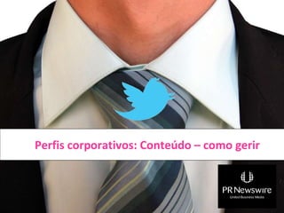 Perfis corporativos: Conteúdo – como gerir 