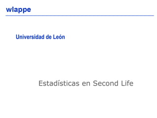 Universidad de León Estadísticas en Second Life 