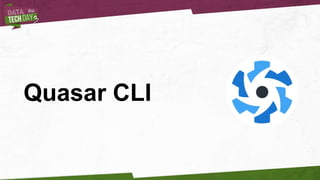 Quasar CLI
 