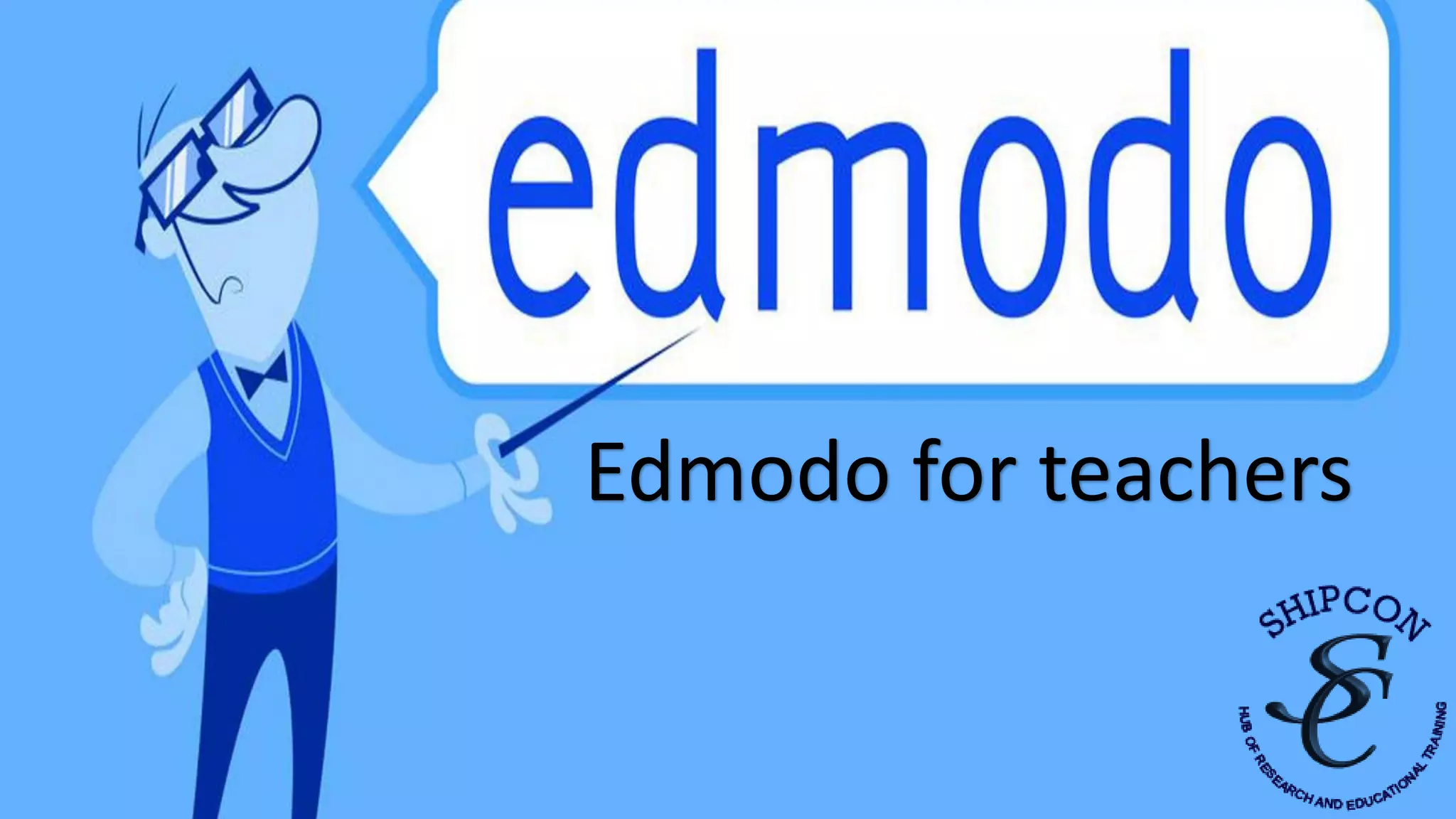 Edmodo for teachers
 