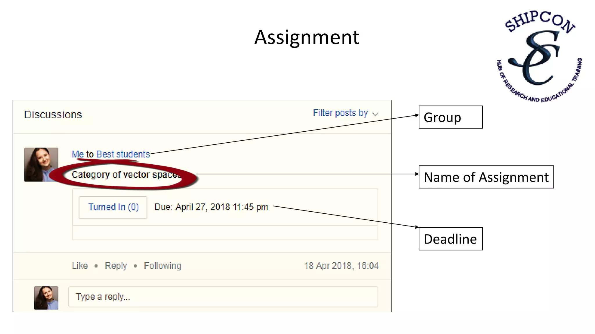 Assignment
Name of Assignment
Group
Deadline
 