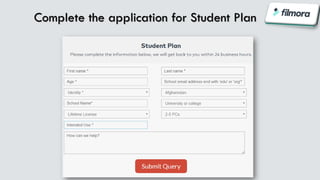 Complete the application for Student Plan
 