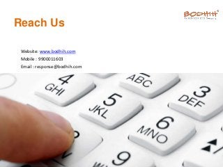 Website: www.bodhih.com
Mobile : 9900011603
Email : response@bodhih.com
Reach Us
 